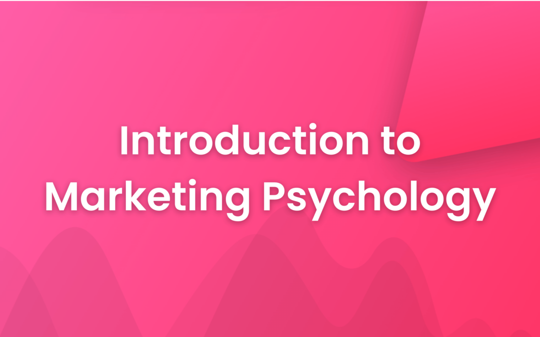 Introduction to Marketing Psychology