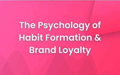 The Psychology of Habit Formation & Brand Loyalty